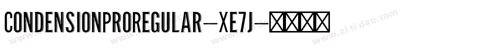 CondensionProRegular-Xe7j字体转换