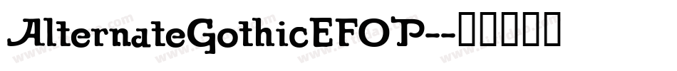 AlternateGothicEFOP-字体转换