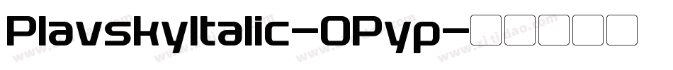 PlavskyItalic-OPyp字体转换