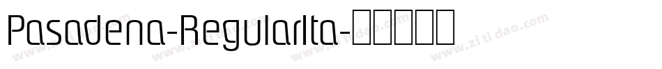 Pasadena-RegularIta字体转换