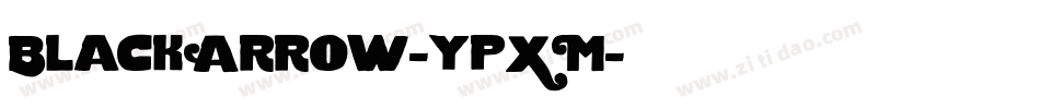 BlackArrow-ypXM字体转换 BlackArrow-ypXM字体转换