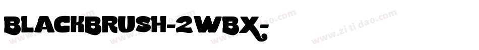 BlackBrush-2wBX字体转换 BlackBrush-2wBX字体转换