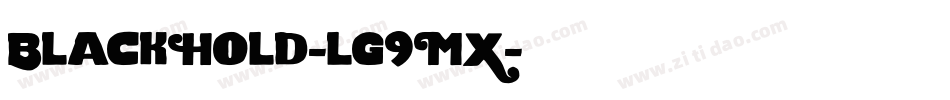 BlackHold-lg9MX字体转换 BlackHold-lg9MX字体转换