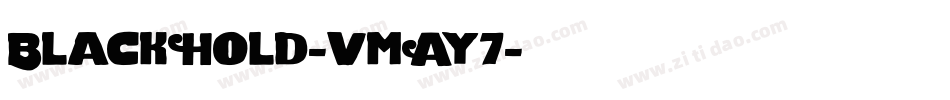 BlackHold-vmAy7字体转换 BlackHold-vmAy7字体转换