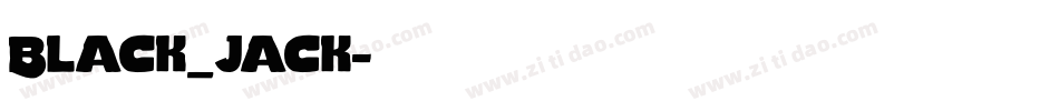 Black_jack字体转换