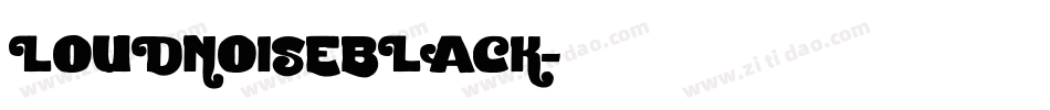 LOUDNOISEBLACK字体转换
