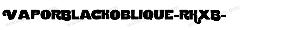 VaporBlackOblique-rKxB字体转换