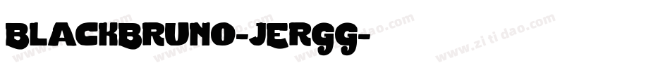 BlackBruno-jErGG字体转换 BlackBruno-jErGG字体转换