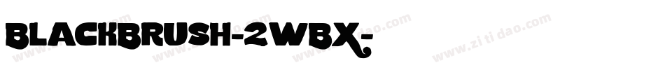 BlackBrush-2wBX字体转换 BlackBrush-2wBX字体转换