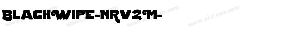 BlackWipe-nRv2M字体转换 BlackWipe-nRv2M字体转换