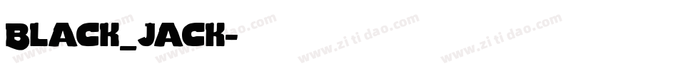 Black_jack字体转换