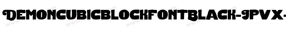 DemoncubicblockfontBlack-Jpvx字体转换