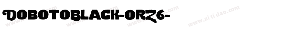 DobotoBlack-OrZ6字体转换