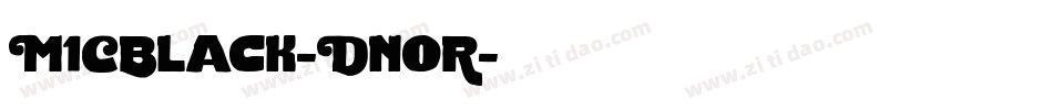 M1CBlack-DnoR字体转换