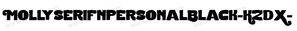 MollyserifnpersonalBlack-KzdX字体转换 MollyserifnpersonalBlack-KzdX字体转换