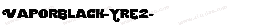 VaporBlack-YrE2字体转换