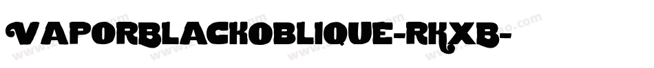 VaporBlackOblique-rKxB字体转换