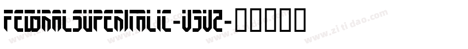 FedyralSuperItalic-V3VZ字体转换
