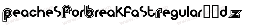 PeachesForBreakfastRegular-5dZz字体转换