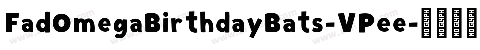 FadOmegaBirthdayBats-VPee字体转换