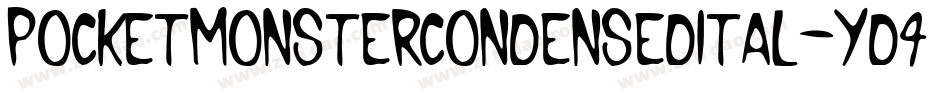 PocketMonsterCondensedItal-YD4q字体转换 PocketMonsterCondensedItal-YD4q字体转换