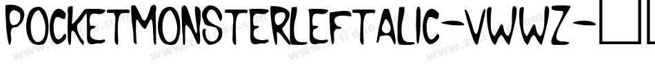 PocketMonsterLeftalic-vWwZ字体转换