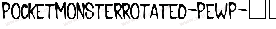 PocketMonsterRotated-PewP字体转换