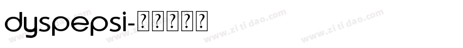 DYSPEPSI字体转换
