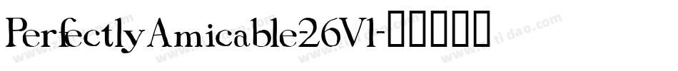 PerfectlyAmicable-26Vl字体转换 PerfectlyAmicable-26Vl字体转换