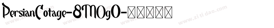 PersianCotage-8MOg0字体转换 PersianCotage-8MOg0字体转换