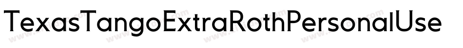 TexasTangoExtraRothPersonalUseCondensedRegular-lG7d字体转换