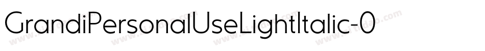 GrandiPersonalUseLightItalic-0o6d字体转换