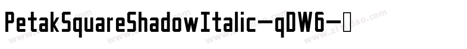 PetakSquareShadowItalic-qDW6字体转换