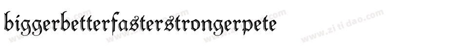 biggerbetterfasterstrongerpeter字体转换