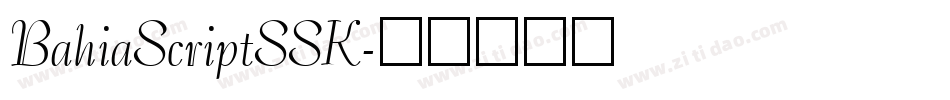 BahiaScriptSSK字体转换 BahiaScriptSSK字体转换
