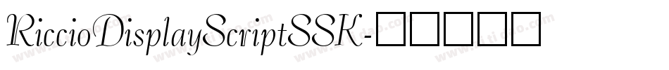 RiccioDisplayScriptSSK字体转换 RiccioDisplayScriptSSK字体转换