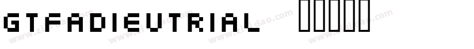 GTFAdieuTRIAL字体转换