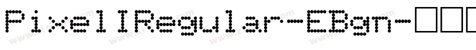 PixelIRegular-EBgn字体转换