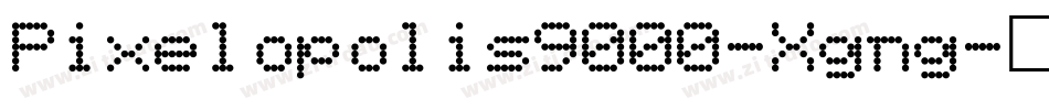 Pixelopolis9000-Xgng字体转换