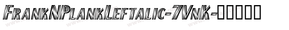 FrankNPlankLeftalic-7VnK字体转换
