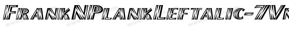 FrankNPlankLeftalic-7VnK字体转换