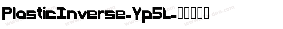 PlasticInverse-Yp5L字体转换