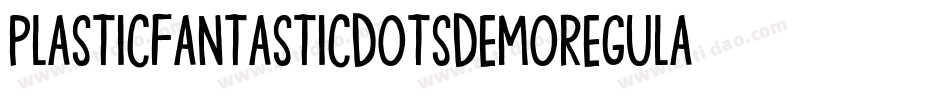 PlasticFantasticDotsDemoRegular-1wdg字体转换