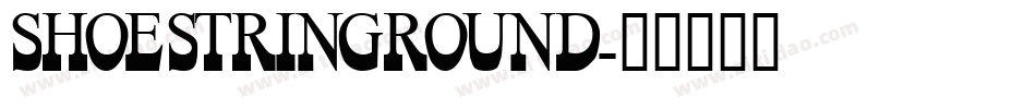 ShoeStringRound字体转换