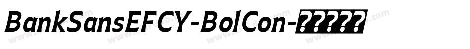 BankSansEFCY-BolCon字体转换
