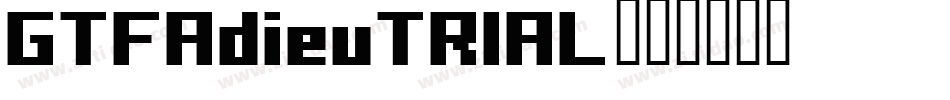 GTFAdieuTRIAL字体转换