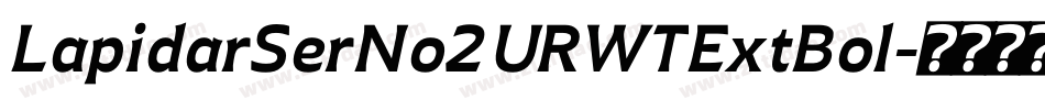 LapidarSerNo2URWTExtBol字体转换