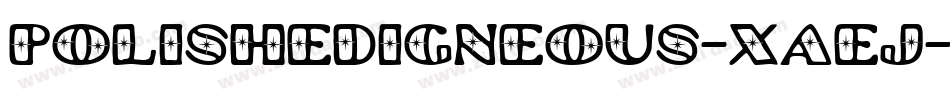 PolishedIgneous-XAej字体转换