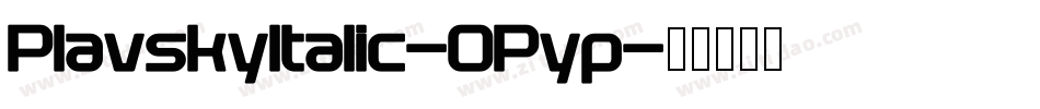PlavskyItalic-OPyp字体转换