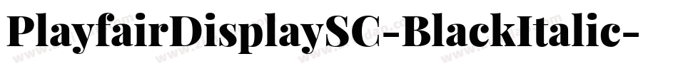 PlayfairDisplaySC-BlackItalic字体转换